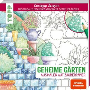 Colorful Secrets - Geheime Gärten (Ausmalen auf Zauberpapier). SPIEGEL-Bestseller