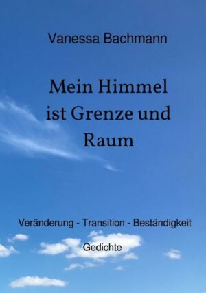 Mein Himmel ist Grenze und Raum