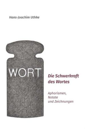 Die Schwerkraft des Wortes