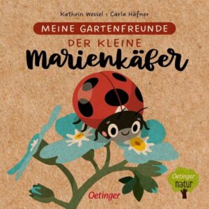 Meine Gartenfreunde. Der kleine Marienkäfer