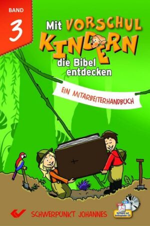 Mit Vorschulkindern die Bibel entdecken Band 3