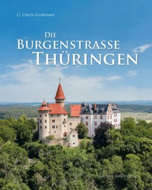 Die Burgenstraße Thüringen