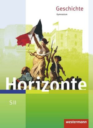 Horizonte / Horizonte - Geschichte für die SII - Ausgabe 2017