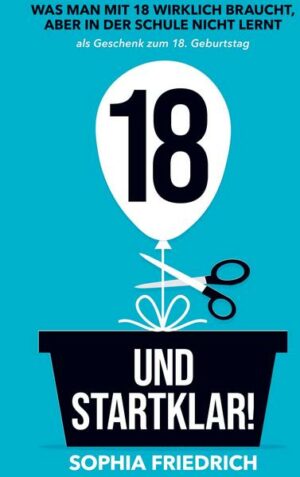 18 und startklar! Was man mit 18 wirklich braucht