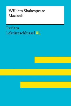 Macbeth von William Shakespeare: Lektüreschlüssel mit Inhaltsangabe