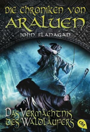 Das Vermächtnis des Waldläufers / Die Chroniken von Araluen Bd.12