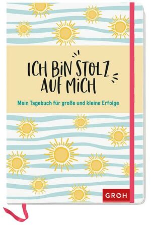 Ich bin stolz auf mich - Mein Tagebuch für große und kleine Erfolge