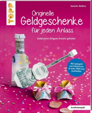 Originelle Geldgeschenke für jeden Anlass (kreativ.kompakt)