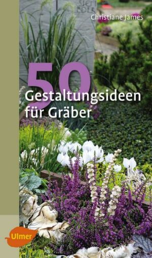 50 Gestaltungsideen für Gräber