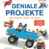 Geniale Projekte mit deinen LEGO-Steinen