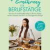 Ayurveda-Ernährung für Berufstätige