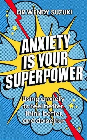 Anxiety is Your Superpower