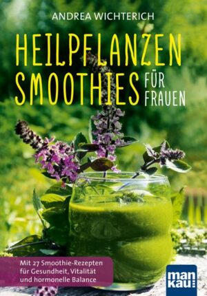 Heilpflanzen-Smoothies für Frauen