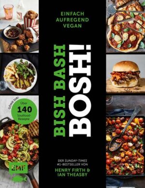 Bish Bash Bosh! einfach – aufregend – vegan – Der Sunday-Times-#1-Bestseller