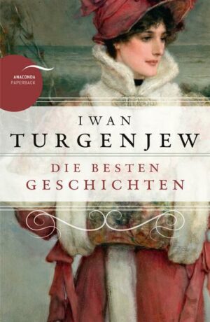 Iwan Turgenjew - Die besten Geschichten