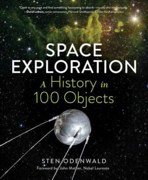 Space Exploration--A History in 100 Objects
