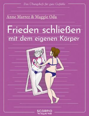 Das Übungsheft für gute Gefühle – Frieden schließen mit dem eigenen Körper