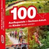 100 Ausflugsziele in Sachsen-Anhalt