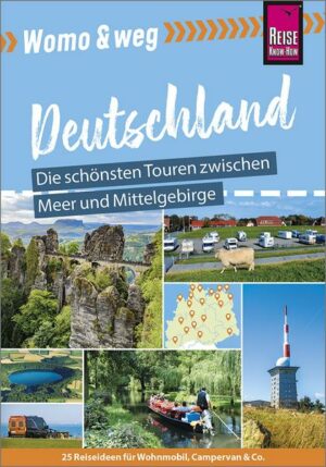 Womo & weg: Deutschland Norden – Die schönsten Touren zwischen Meer und Mittelgebirge