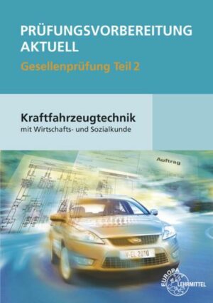 Prüfungsvorbereitung aktuell Kraftfahrzeugtechnik Teil 2