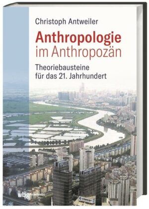 Anthropologie im Anthropozän