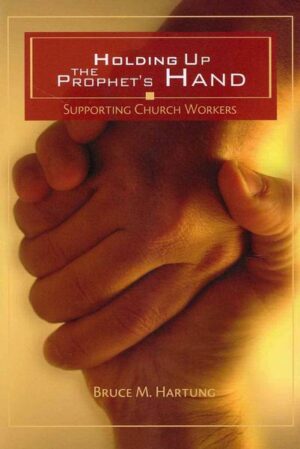 Holding Up the Prophet's Hands: Supporting Church Workers