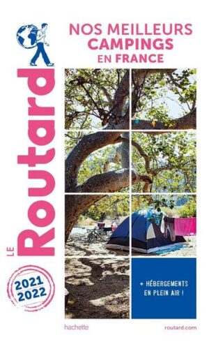 Le Routard.  Nos meilleurs campings en France - Edition 2021 / 2022