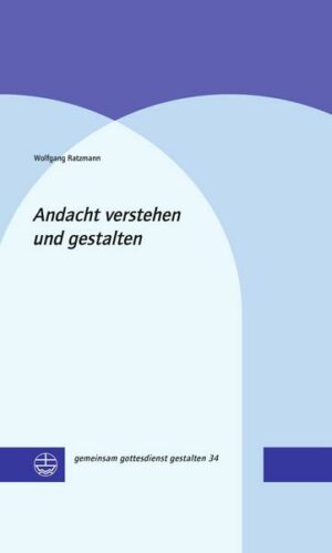 Andacht verstehen und gestalten