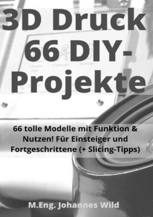 3D-Druck | 66 DIY-Projekte