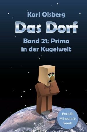 Das Dorf / Das Dorf Band 21: Primo in der Kugelwelt