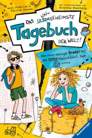 Das ungeheimste Tagebuch der Welt! Band 3: Wie mein nerviger Bruder mit auf meine Klassenfahrt kam …