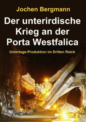 Der unterirdische Krieg an der Porta Westfalica