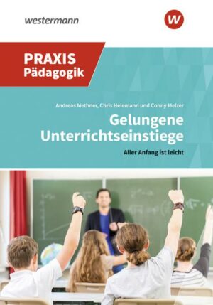 Praxis Pädagogik / Gelungene Unterrichtseinstiege