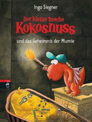 Der kleine Drache Kokosnuss und das Geheimnis der Mumie / Die Abenteuer des kleinen Drachen Kokosnuss Bd.13