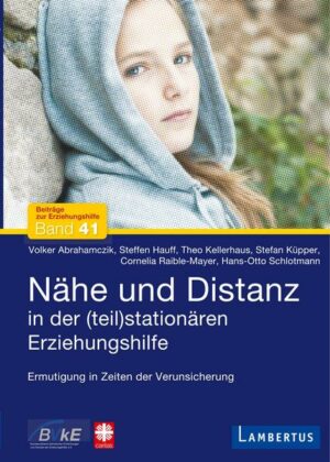 Nähe und Distanz in der (teil)stationären Erziehungshilfe