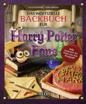 Das inoffizielle Backbuch für Harry Potter Fans