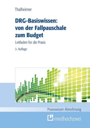 DRG-Basiswissen – von der Fallpauschale zum Budget