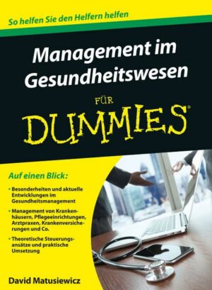 Management im Gesundheitswesen für Dummies