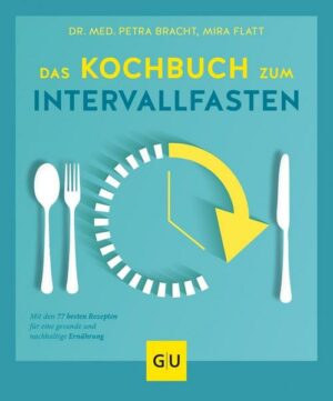 Das Kochbuch zum Intervallfasten