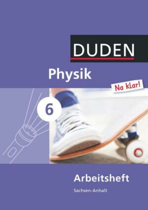 Physik Na klar! - Sekundarschule Sachsen-Anhalt - 6. Schuljahr