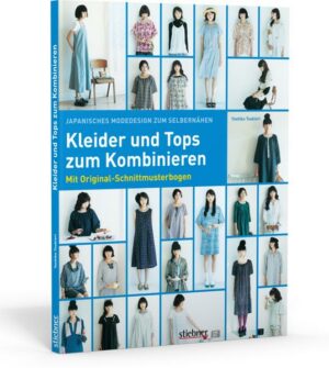 Japanisches Modedesign zum Selbernähen: Kleider und Tops zum Kombinieren