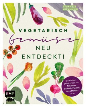 Vegetarisch – Gemüse neu entdeckt!