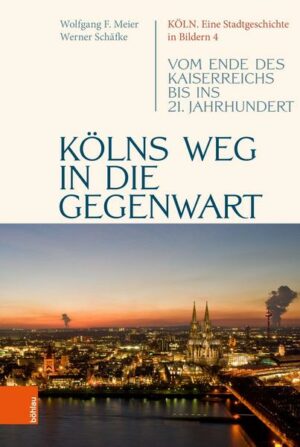 Kölns Weg in die Gegenwart