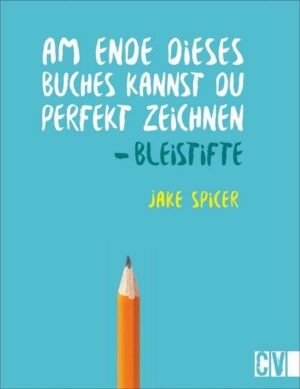 Am Ende dieses Buches kannst du perfekt zeichnen - Bleistifte