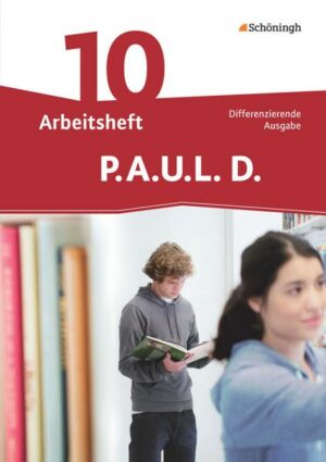 P.A.U.L. D. - Persönliches Arbeits- und Lesebuch Deutsch - Differenzierende Ausgabe 10. Klasse