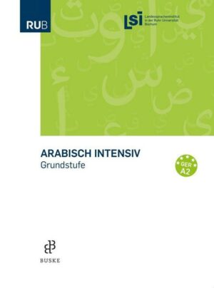 Arabisch intensiv. Grundstufe