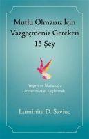 Mutlu Olmaniz Icin Vazgecmeniz Gereken 15 Sey