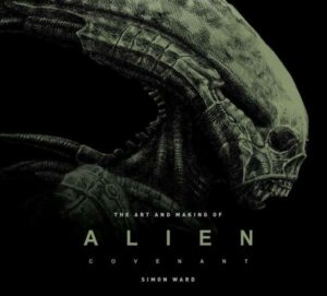 Alien Covenant: The Art of the Film