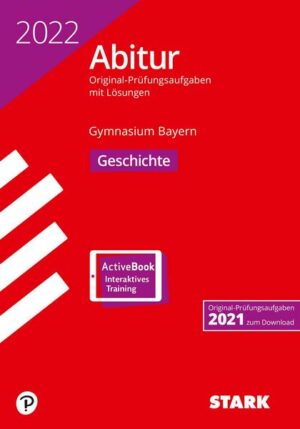 STARK Abiturprüfung Bayern 2022 - Geschichte