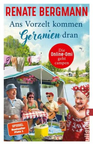 Ans Vorzelt kommen Geranien dran (Die Online-Omi 14)